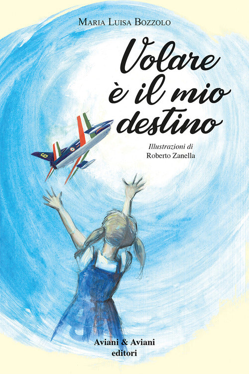 Volare E Il Mio Destino Maria Luisa Bozzolo, Roberto Zanella Aviani & Aviani E