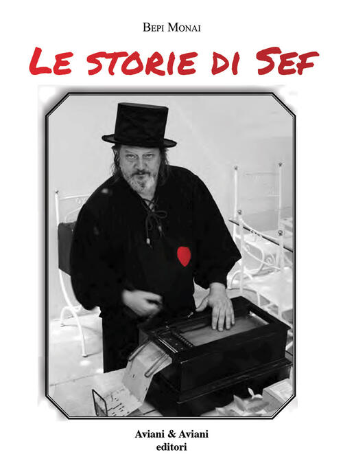 Le Storie Di Sef Bepi Monai Aviani & Aviani Editori 2022