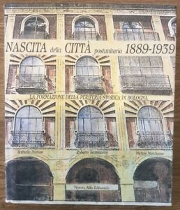 La Nascita Della Città Post-Unitaria 1889-1939. La Formazione Della Prima Periferia Storica Di Bol