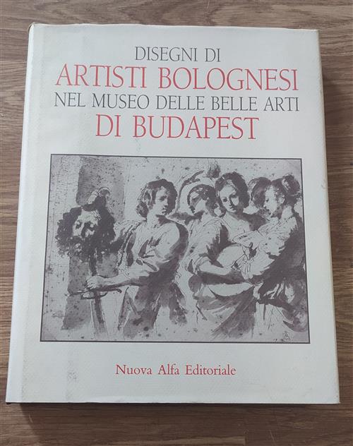 Disegni Di Artisti Bolognesi Nel Museo Delle Belle Arti Di Budapest