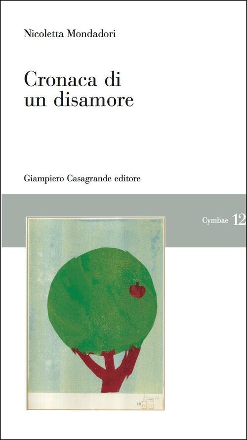 Cronaca Di Un Disamore Nicoletta Mondadori Giampiero Casagrande Editore 2016