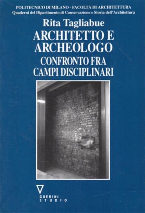 Architetto E Archeologo. Confronto Fra Campi Disciplinari