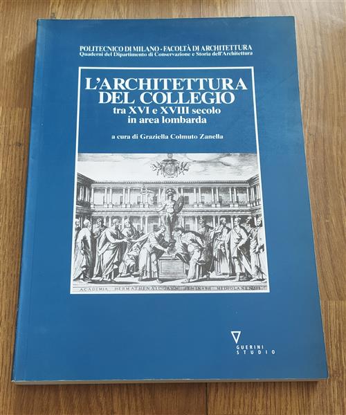 L' Architettura Del Collegio Tra Xvi E Xviii Secolo In Area Lombarda