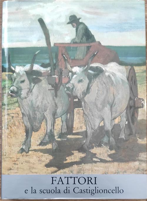 Fattori E La Scuola Di Castiglioncello Vol. 2