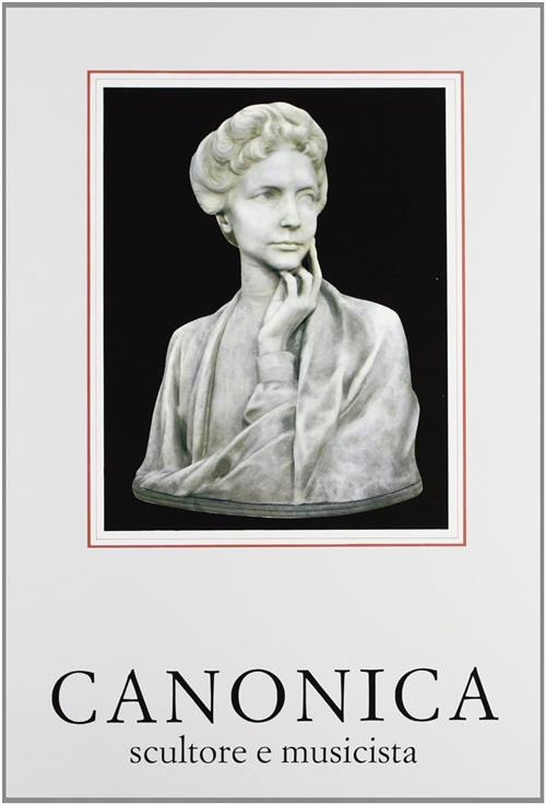 Canonica Pietro Scultore E Musicista Nicoletta Cardano, Maria Caraci De Luca 1