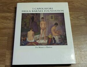 I Capolavori Della Barnes Foundation. Da Manet A Matisse. Catalogo Della Mostra (Parigi, 1993)