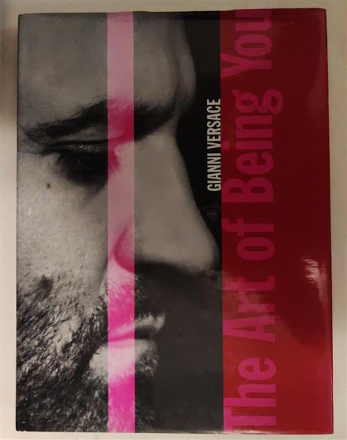 Gianni Versace. The Art Of Being You Germano Celant, Ingrid Sischy Leonardo Ar