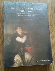 Francois Joseph Talma. Primo Divo Mara Fazio Leonardo Arte 2000