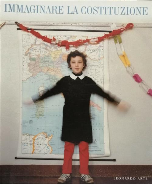 Immaginare La Costituzione. Catalogo Della Mostra Modena