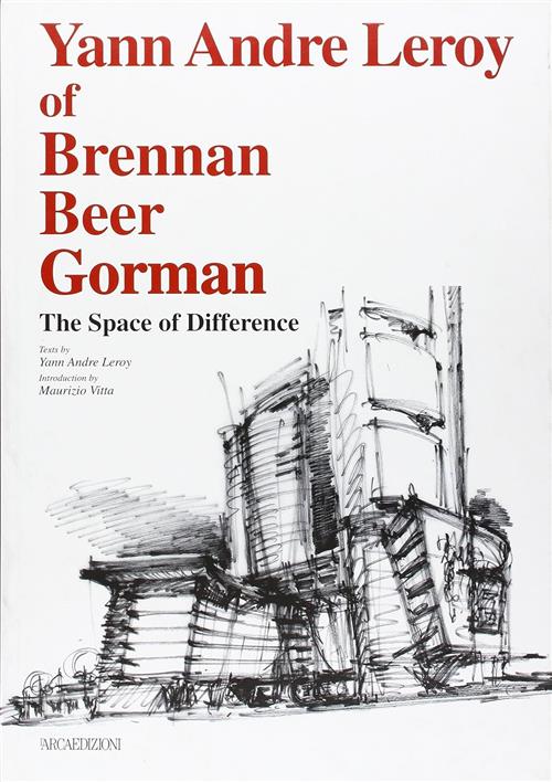 Yann Andre Leroy Of Brennan Beer Gorman. The Space Of Difference Maurizio Vitt