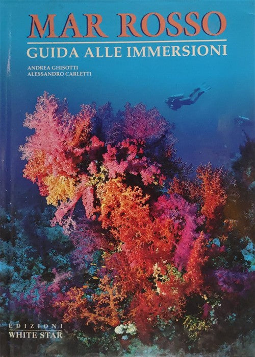 Mar Rosso Guida Alle Immersioni Andrea Ghisotti White Star 1995