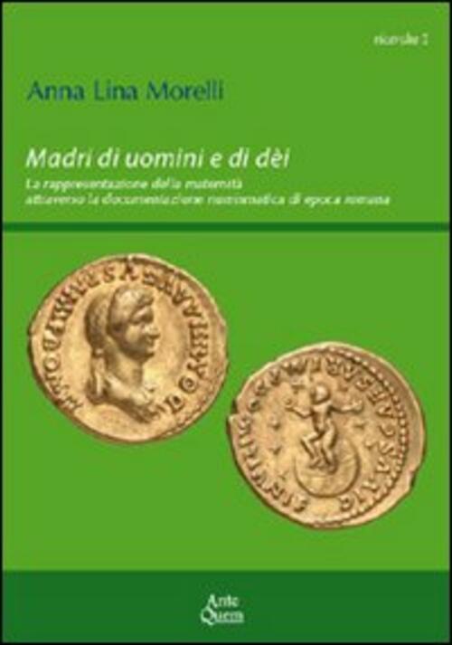 Madri Di Uomini E Di Dei. La Rappresentazione Della Maternita Attraverso La Do