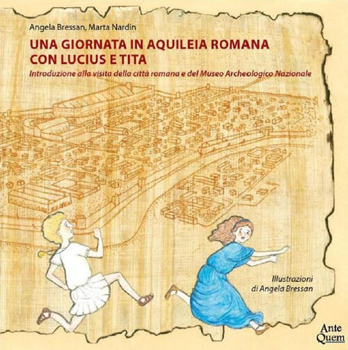 Una Giornata In Aquileia Romana Con Lucius E Tita. Introduzione Alla Visita De