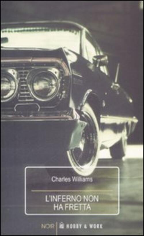 L' Inferno Non Ha Fretta Charles Williams Hobby & Work Publishing 2005