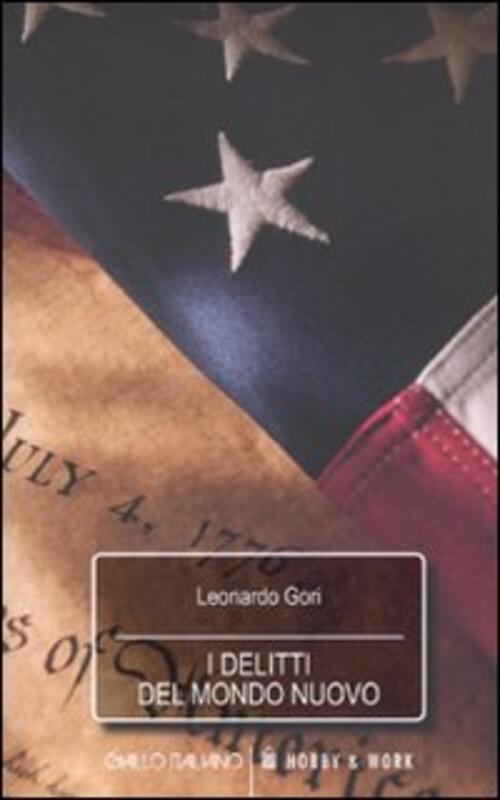 I Delitti Del Mondo Nuovo Leonardo Gori Hobby & Work Publishing 2010