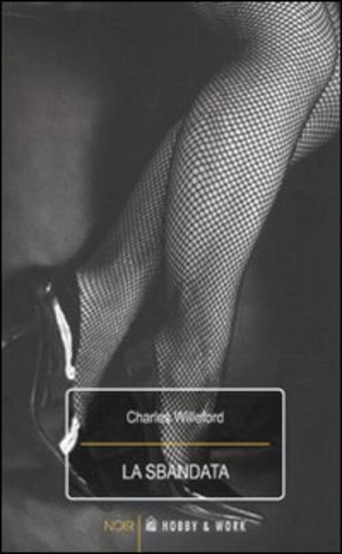 La Sbandata Charles Willeford Hobby & Work Publishing 2010