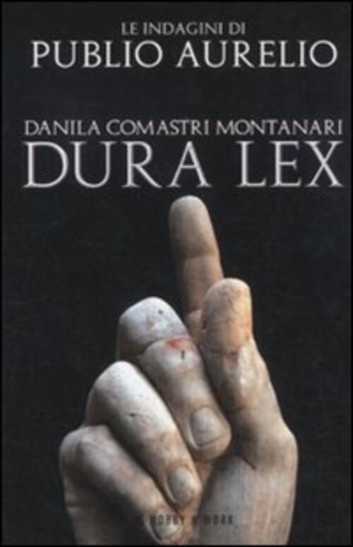 Dura Lex Danila Comastri Montanari Hobby & Work Publishing 2011