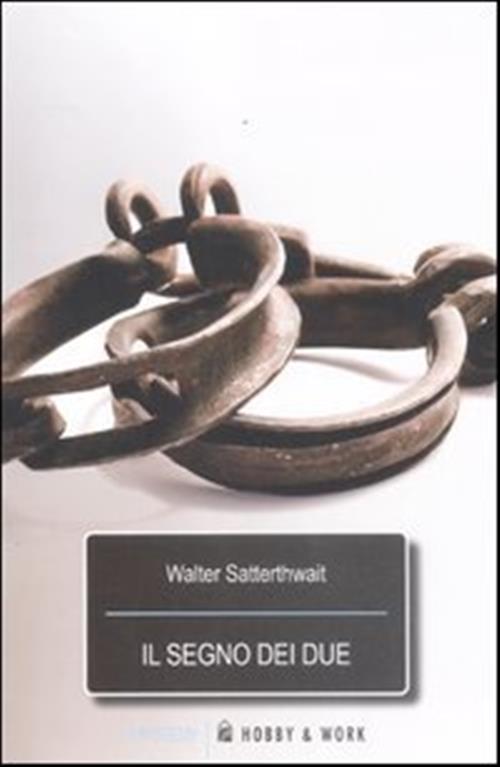 Il Segno Dei Due Walter Satterthwait Hobby & Work Publishing 2006