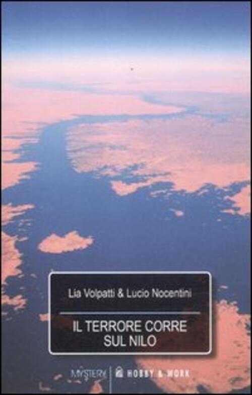 Il Terrore Corre Sul Nilo Lia Volpatti Hobby & Work Publishing 2012