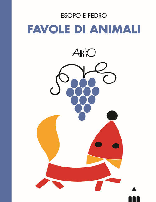 Favole Di Animali. Esopo E Fedro Attilio Cassinelli Lapis 2020