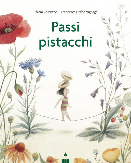 Passi Pistacchi. Ediz. A Colori Chiara Lorenzoni Lapis 2023