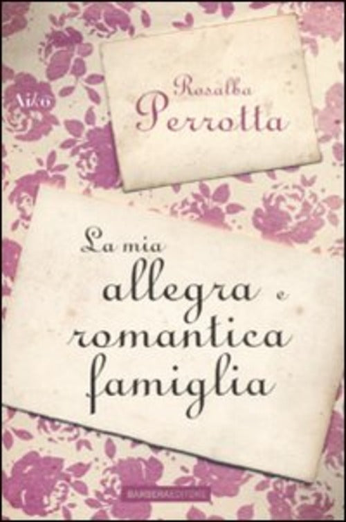 La Mia Allegra E Romantica Famiglia Rosalba Perrotta Barbera 2008