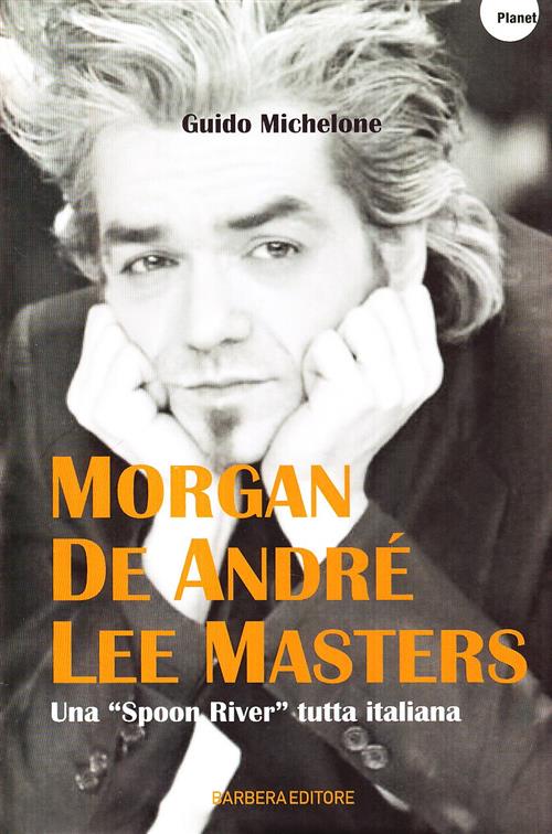 Morgan, De Andre, Lee Masters. Una Spoon River Tutta Italiana