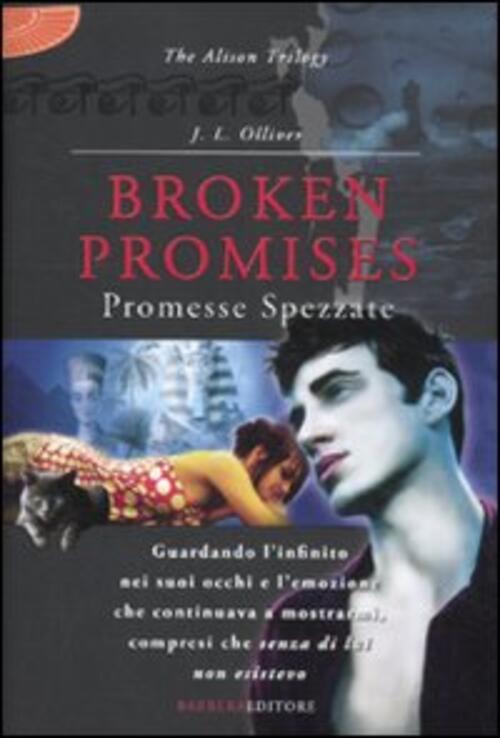 Broken Promises. Promesse Spezzate. The Alison Trilogy