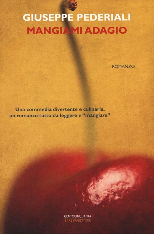 Mangiami Adagio Giuseppe Pederiali Barbera 2013