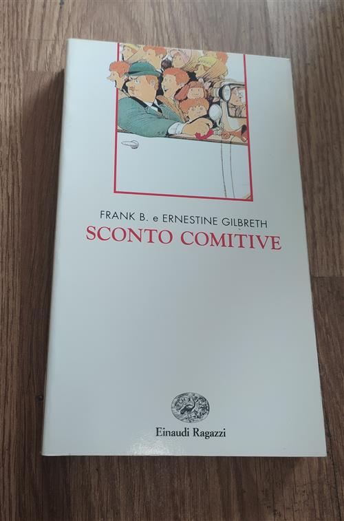 Sconto Comitive Frank B. Jr. Gilbreth, Ernestine Gilbreth Einaudi Ragazzi 1994