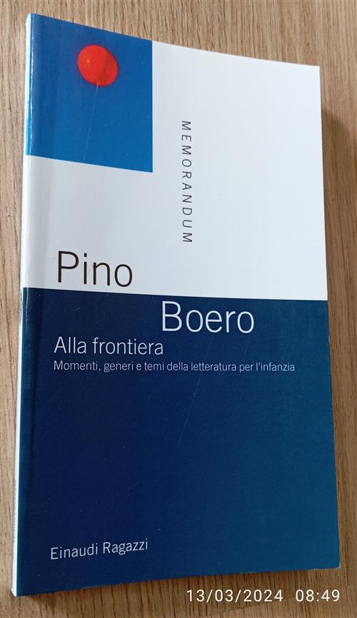 Alla Frontiera. Momenti, Generi E Temi Della Letteratura Per L'infanzia Pino B