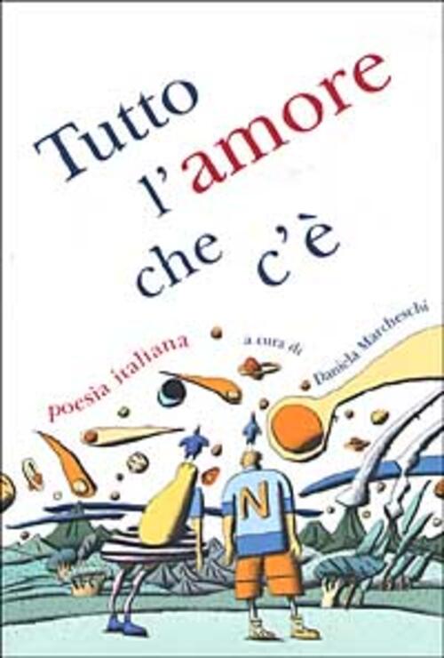 Tutto L'amore Che C'e. Poesia Italiana Einaudi Ragazzi 2003