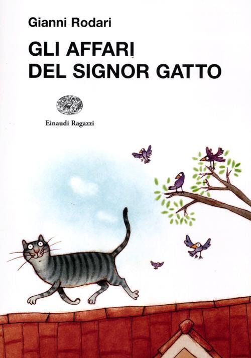Gli Affari Del Signor Gatto Gianni Rodari Einaudi Ragazzi 2012