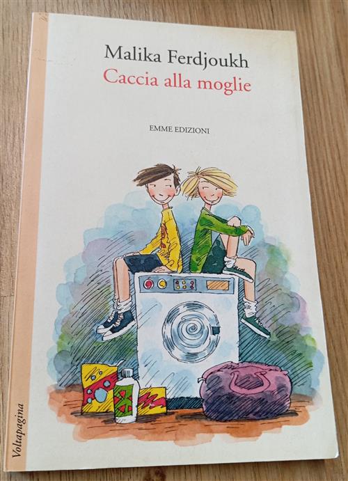 Caccia Alla Moglie Malika Ferdjoukh Emme Edizioni 1995