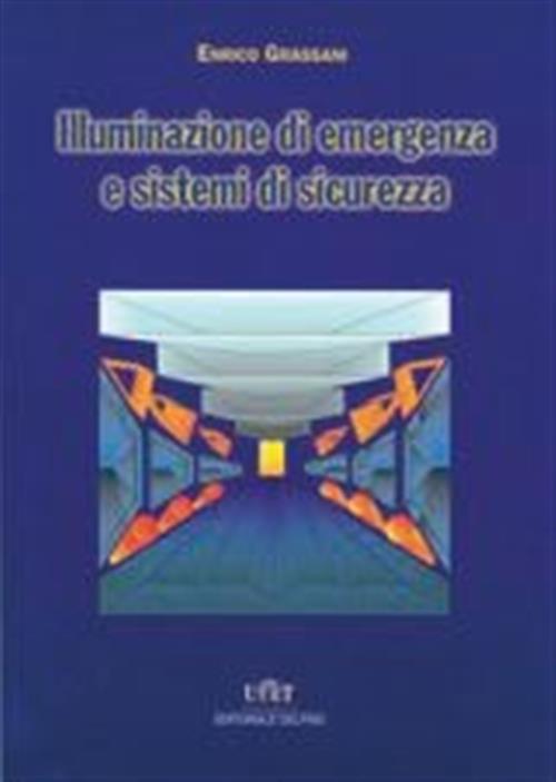 Illuminazione Di Emergenza E Sistemi Di Sicurezza Enrico Grassani Utet Div. Sc
