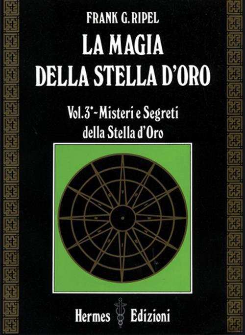 La Magia Della Stella D'oro. Vol. 3 G. Frank Ripel Hermes Edizioni 1989