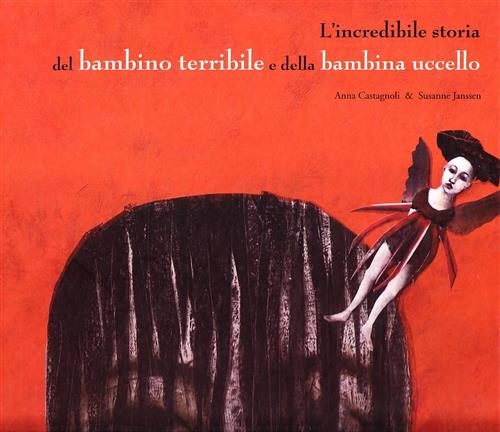 L' Incredibile Storia Del Bambino Terribile Anna Castagnoli Logos 2008