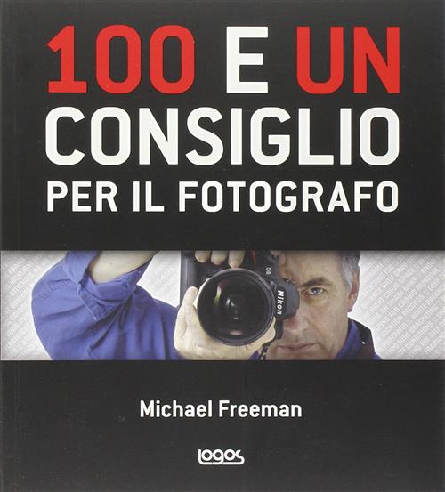 100 E Un Consiglio Per Il Fotografo Michael Freeman Logos 2012