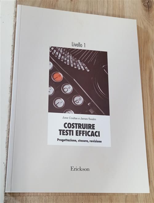 Costruire Testi Efficaci. Progettazione, Stesura, Revisione. 1º Livello June C