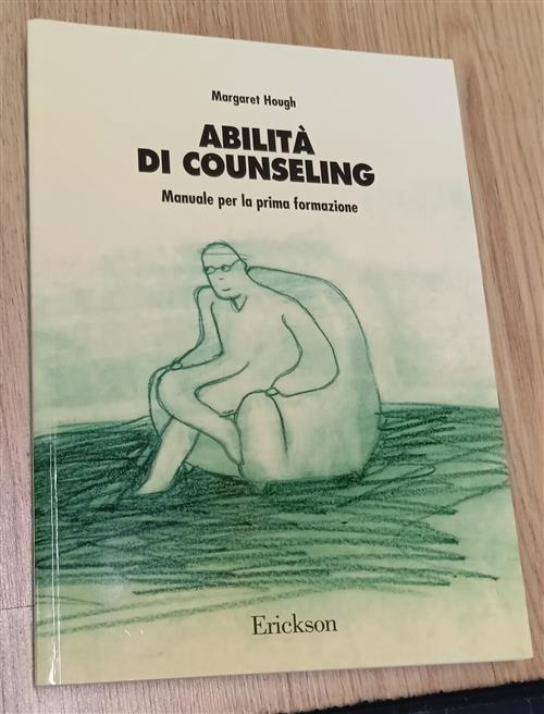 Abilita Di Counseling. Manuale Per La Prima Formazione Margaret Hough Erickson