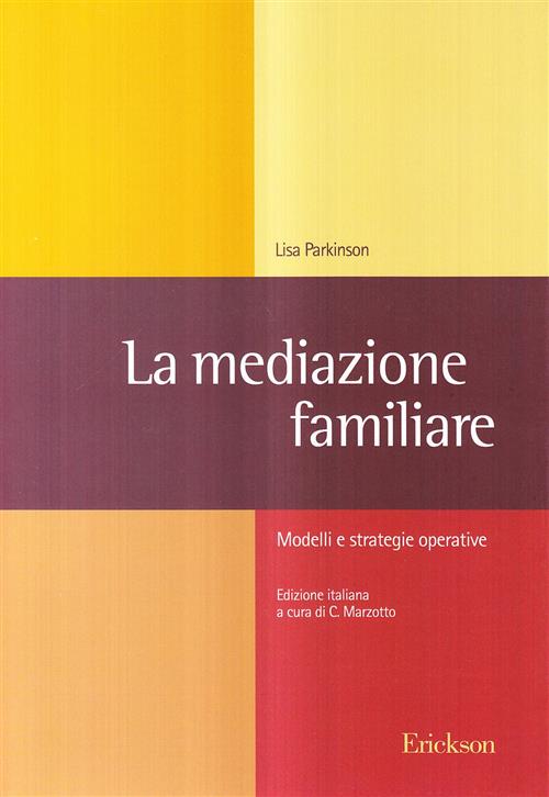 La Mediazione Familiare. Modelli E Strategie Operative Lisa Parkinson Erickson