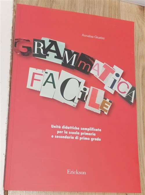 Grammatica Facile. Unita Didattiche Semplificate Per La Scuola Primaria E Seco