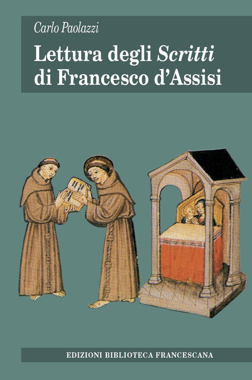 Lettura Degli Scritti Di Francesco D'assisi Carlo Paolazzi Biblioteca Francesc