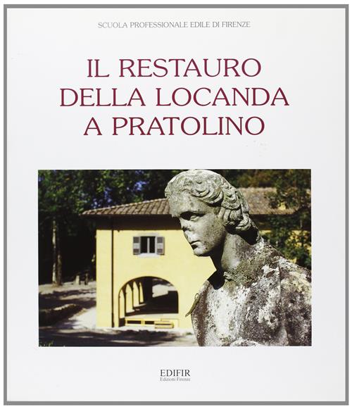 Il Restauro Della Locanda A Pratolino
