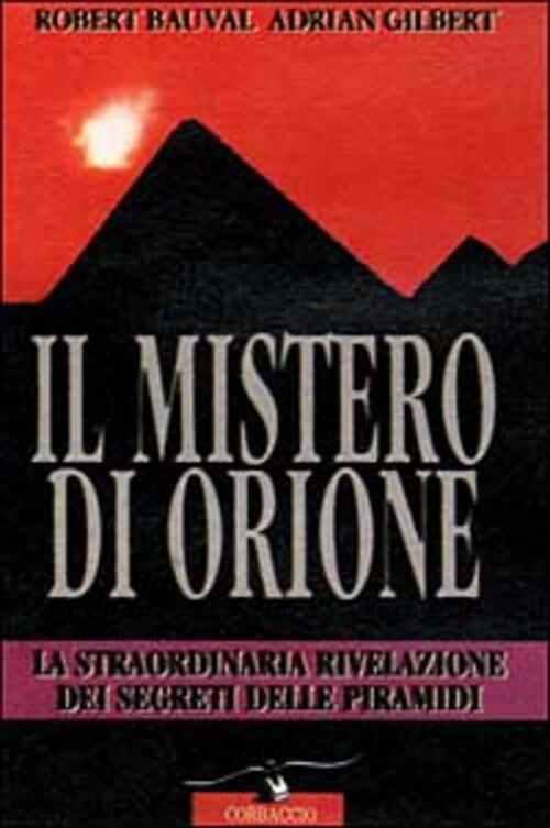 Il Mistero Di Orione. Alla Scoperta Dei Segreti Delle Piramidi Robert Bauval C
