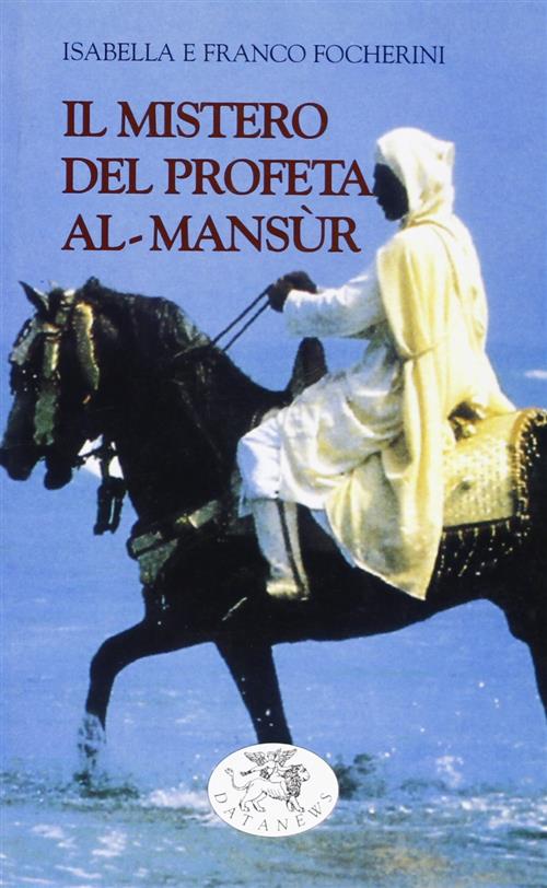 Il Mistero Del Profeta Al-Mansur Isabella Focherini Datanews 2001