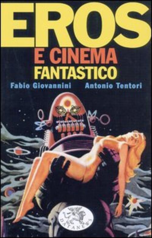 Eros E Cinema Fantastico Fabio Giovannini Datanews 2004