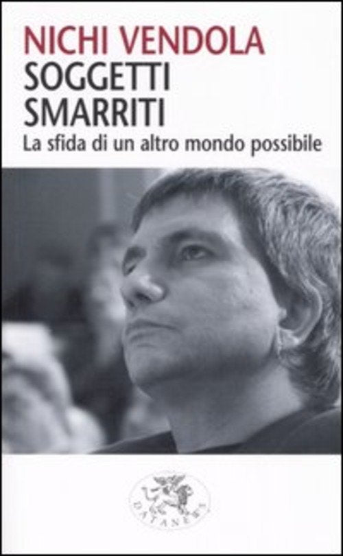 Soggetti Smarriti. La Sfida Di Un Altro Mondo Possibile