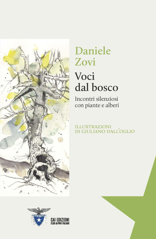 Voci Dal Bosco. Incontri Silenziosi Con Piante E Alberi Daniele Zovi Cai Edizi
