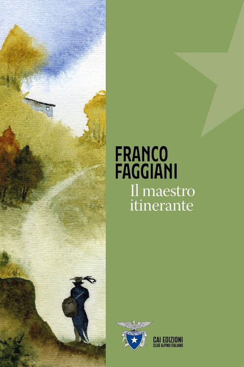 Il Maestro Itinerante Franco Faggiani Cai Edizioni 2025